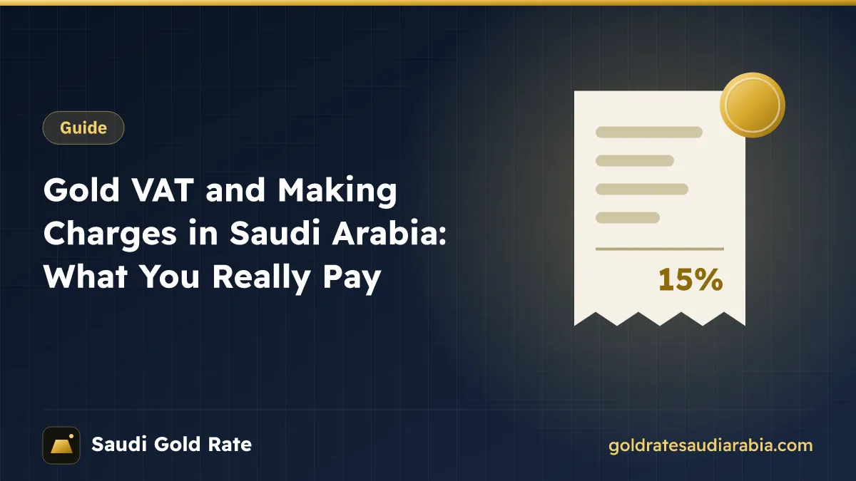 Gold VAT and Making Charges in Saudi Arabia: What You Really Pay