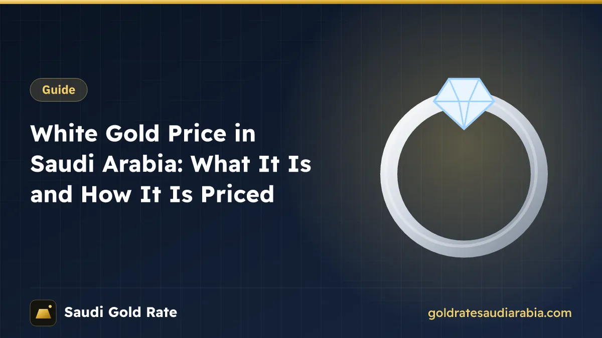 White Gold Price in Saudi Arabia: What It Is and How It Is Priced